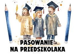 Pasowanie na Przedszkolaka